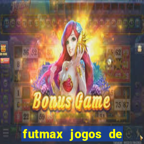 futmax jogos de hoje ao vivo